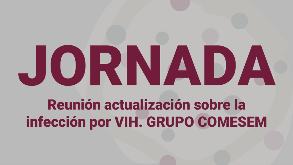 Reunión actualización sobre la infección por VIH. Grupo COMESEM