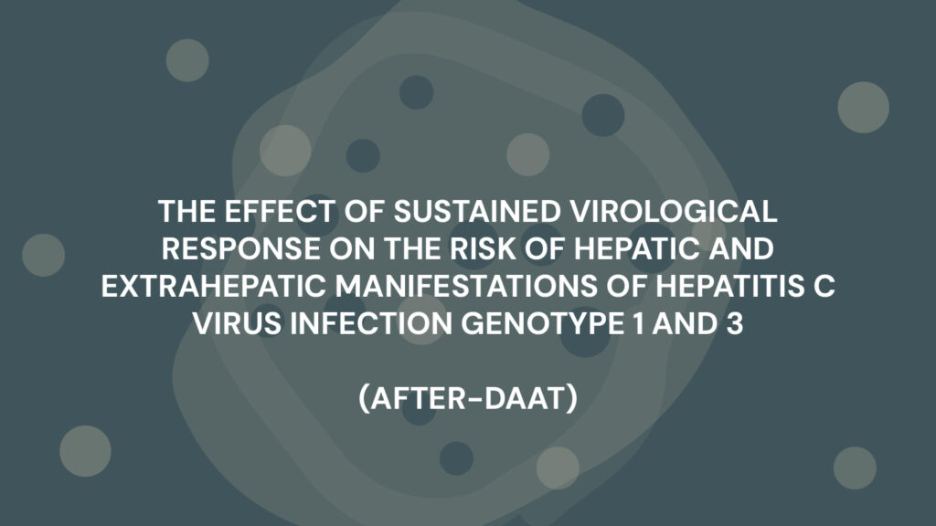 THE EFFECT OF SUSTAINED VIROLOGICAL RESPONSE ON THE RISK OF HEPATIC AND EXTRAHEPATIC MANIFESTATIONS OF HEPATITIS C VIRUS INFECTION GENOTYPE 1 AND 3