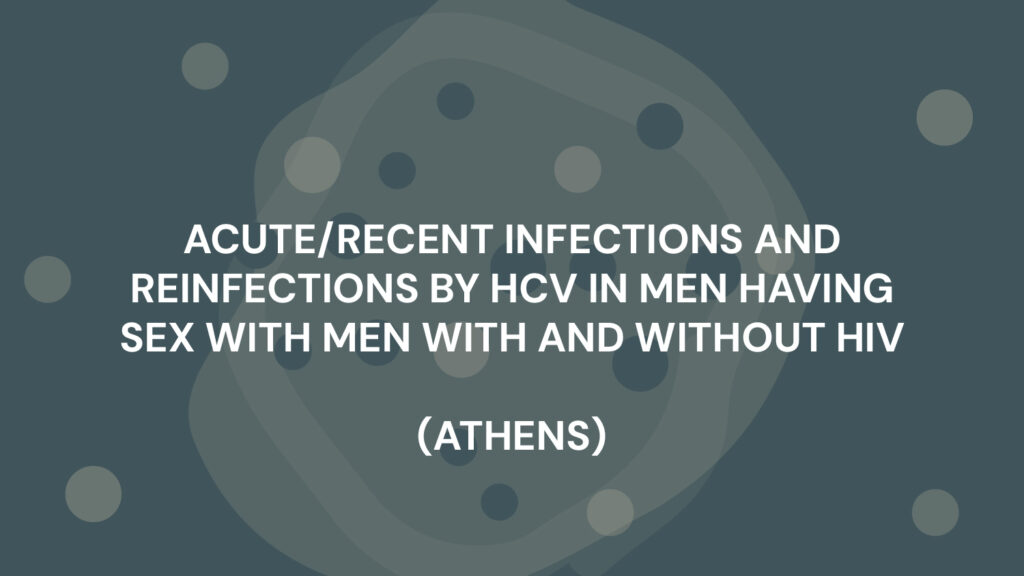 ACUTE/RECENT INFECTIONS AND REINFECTIONS BY HCV IN MEN HAVING SEX WITH MEN WITH AND WITHOUT HIV