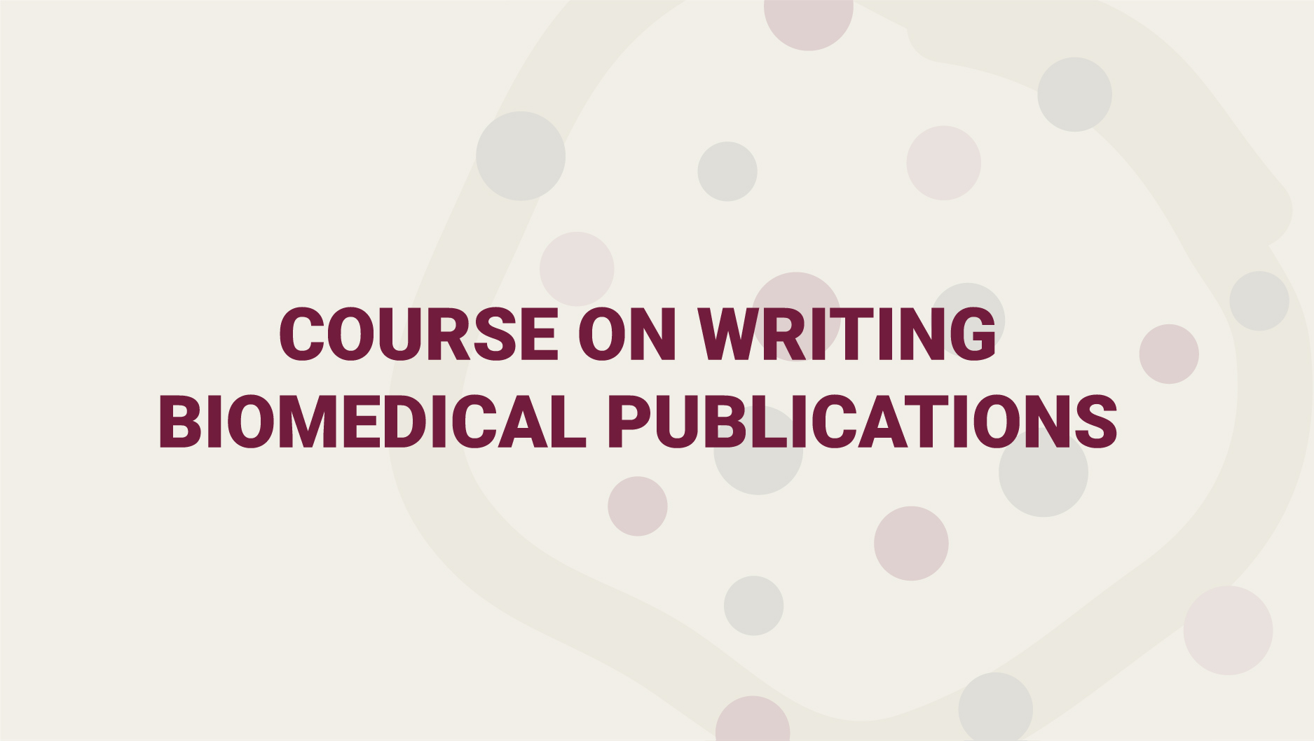Course on Writing Biomedical Publications