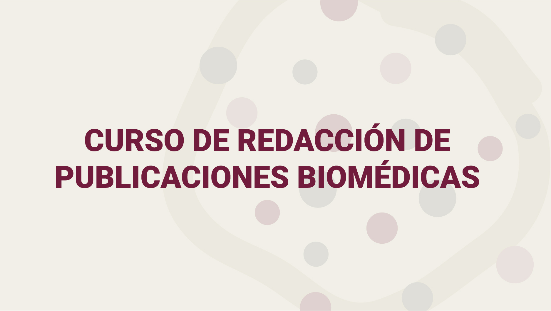 Curso de Redacción de Publicaciones Biomédicas
